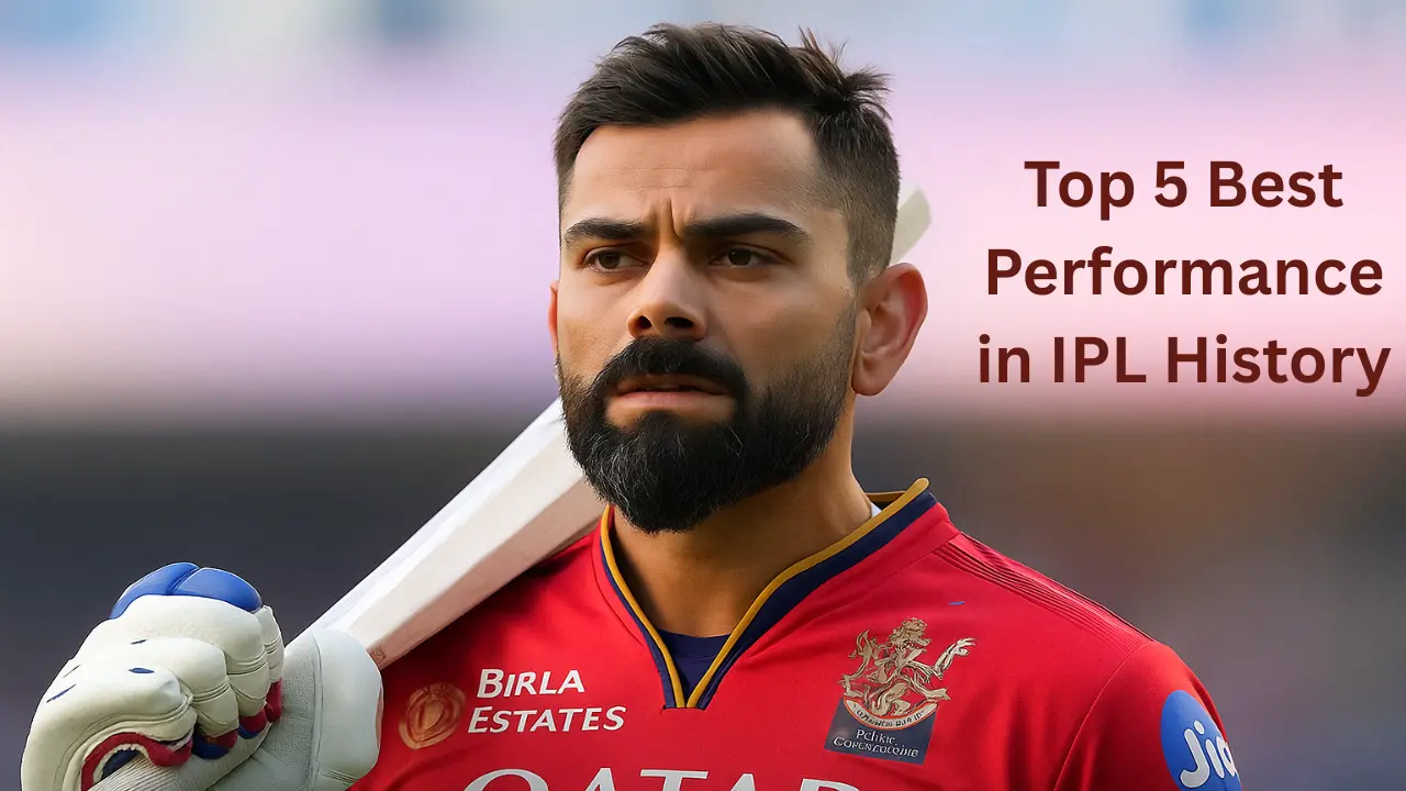 Virat Kohli IPL इतिहास में अब तक की 5 सर्वश्रेष्ठ पारियां